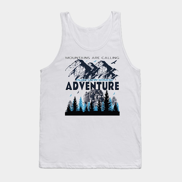 Mountains are Calling I Enjoy Every Moment Funny T-Shirt Tank Top by Meryarts